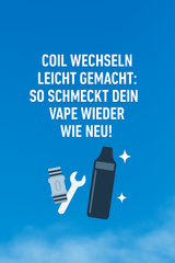 Coil wechseln leicht gemacht: So schmeckt dein Vape wieder wie neu!