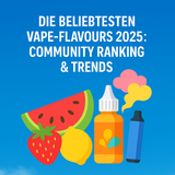 Die beliebtesten Vape-Flavours 2025: Community Ranking & Trends
